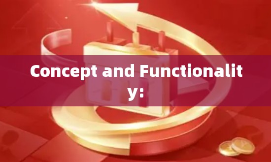 Concept and Functionality: Concept and Functionality:
