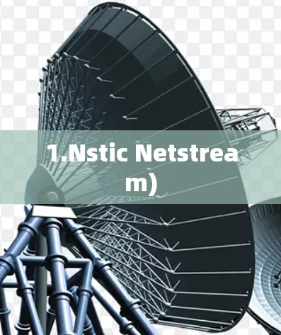 1.Nstic Netstream) 1.Nstic Netstream)