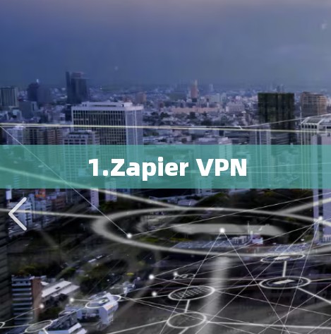 1.Zapier VPN 1.Zapier VPN